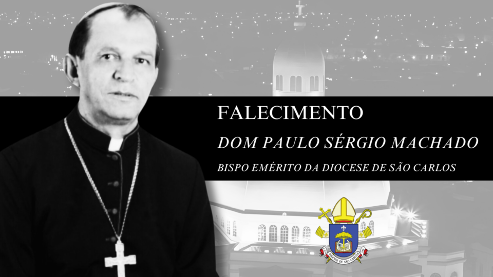 Diocese de São Carlos lamenta o falecimento do bispo emérito Dom Paulo Sérgio Machado