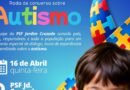 PSF Jardim Cruzado promove roda de conversa sobre o autismo nesta quinta